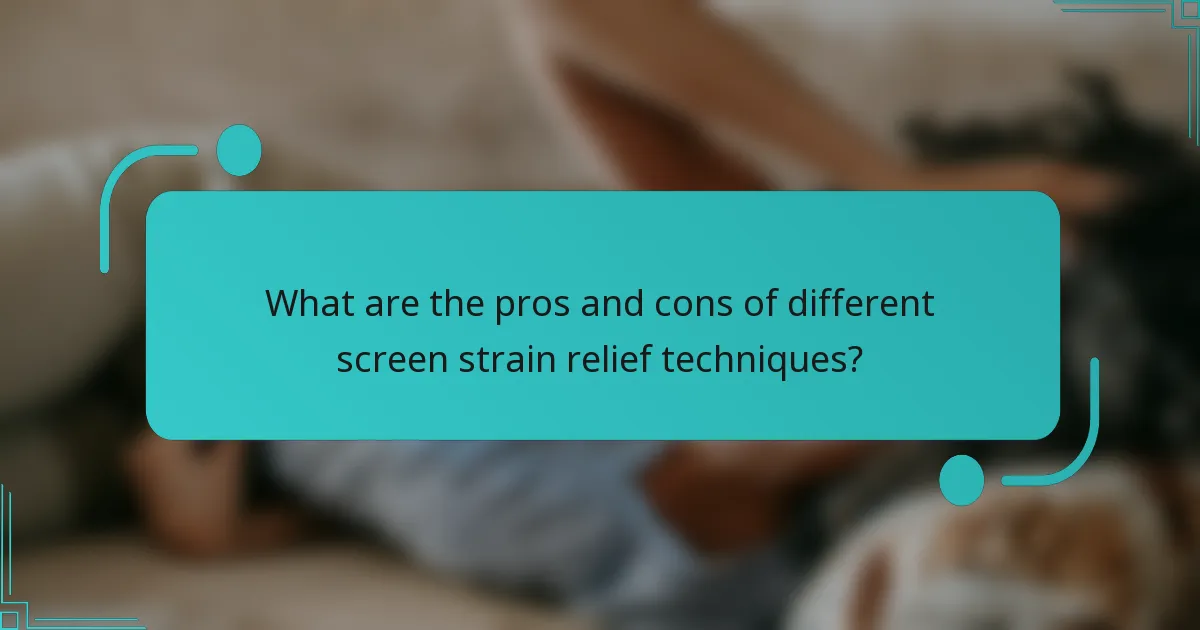 What are the pros and cons of different screen strain relief techniques?