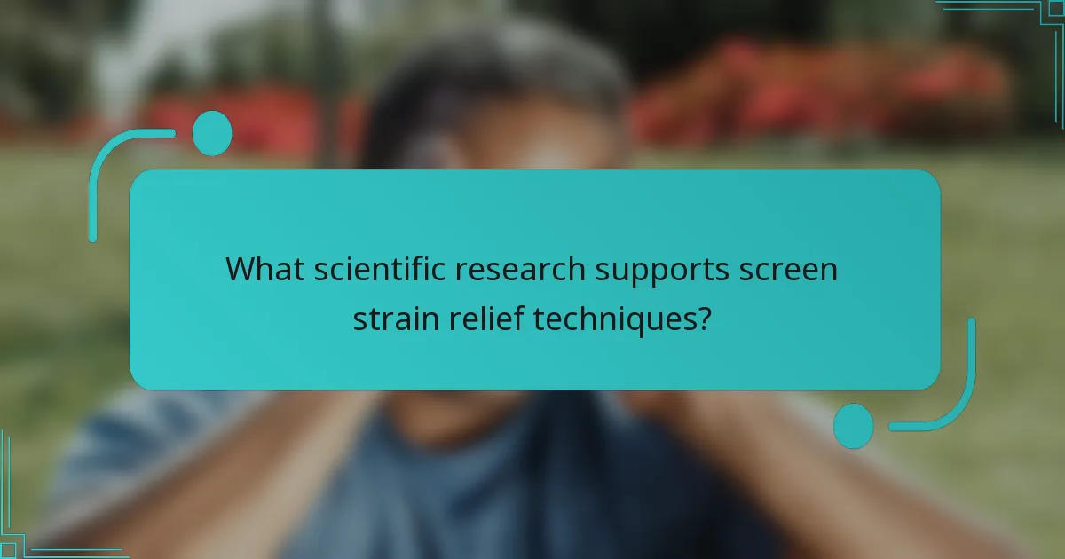 What scientific research supports screen strain relief techniques?